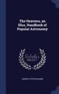 The Heavens, an Illus. Handbook of Popular Astronomy