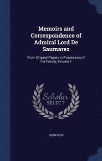 Memoirs and Correspondence of Admiral Lord De Saumarez