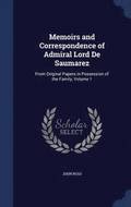 Memoirs and Correspondence of Admiral Lord De Saumarez