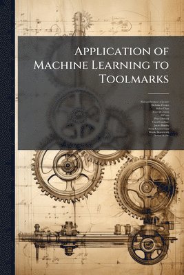 Nicholas Petraco, Helen Chan - Application of Machine Learning to Toolmarks, Häftad
