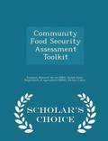 Community Food Security Assessment Toolkit - Scholar's Choice Edition