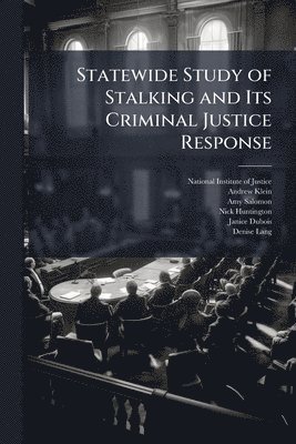 Andrew Klein, Amy Salomon - Statewide Study of Stalking and Its Criminal Justice Response, Häftad. Tillgänglighet: Lägg i varukorg