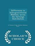 Differences in Intergenerational Mobility Across the Earnings Distribution - Scholar's Choice Edition
