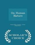 On Human Nature - Scholar's Choice Edition