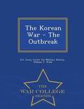 The Korean War - The Outbreak - War College Series