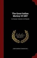 The Great Indian Mutiny Of 1857