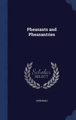 John Baily - Pheasants and Pheasantries, Inbunden. Tillgänglighet: Lägg i varukorg
