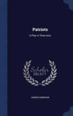 Lennox Robinson - Patriots, Inbunden. Tillgänglighet: Lägg i varukorg