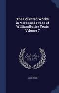 The Collected Works in Verse and Prose of William Butler Yeats Volume 7