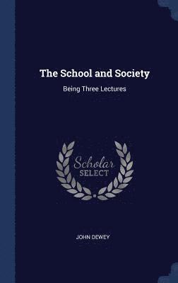John Dewey - School and Society, Inbunden