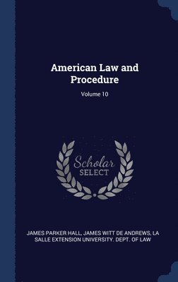 James Parker Hall, James Witt De Andrews - American Law and Procedure; Volume 10, Inbunden. Tillgänglighet: Lägg i varukorg