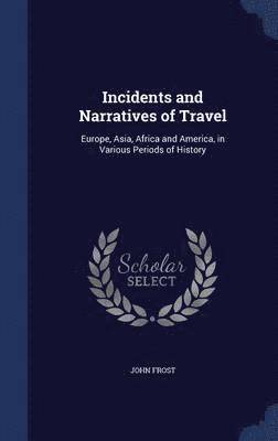 Incidents and Narratives of Travel