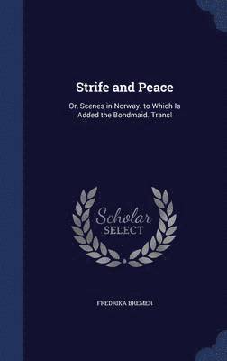 Fredrika Bremer - Strife and Peace, Inbunden