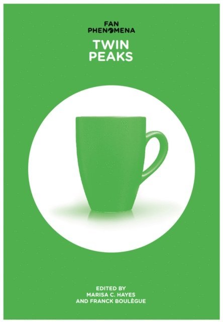 Marisa C. Hayes, Franck Boulegue - Fan Phenomena: Twin Peaks, E-bok