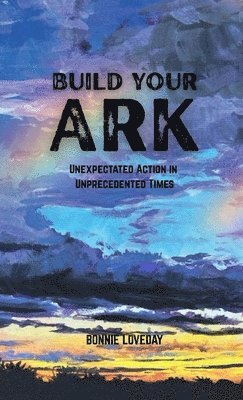 Bonnie Loveday - Build Your Ark, Häftad. Tillgänglighet: Tillfälligt slut