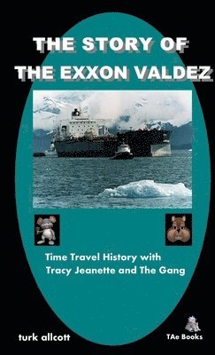 Turk Allcott - Story Of The Exxon Valdez, Häftad. Tillgänglighet: Lägg i varukorg
