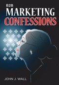B2B Marketing Confessions