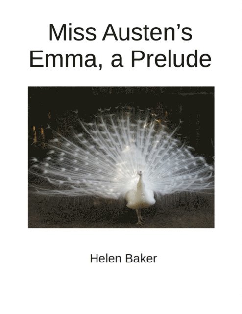 Helen Baker - Miss Austen's Emma, a Prelude, E-bok