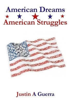 Justin A Guerra - American Dreams American Struggles, Häftad. Tillgänglighet: Lägg i varukorg