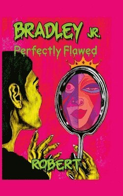 Lcsw Bradley Jr - Perfectly Flawed, Inbunden