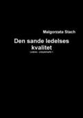 LEDELSE - ARBEJDSHEFTE 1 Den Sande Ledelses Kvalitet