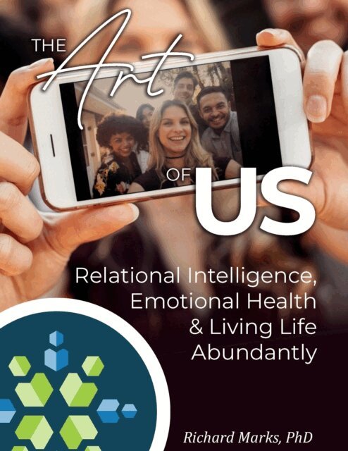 Richard Marks - Art Of Us: Relational Intelligence, Emotional Health &Living Life Abundantly, E-bok