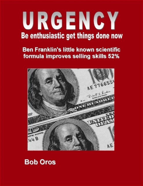 Bob Oros - Urgency: Be Enthusiastic Get Things Done Now, E-bok