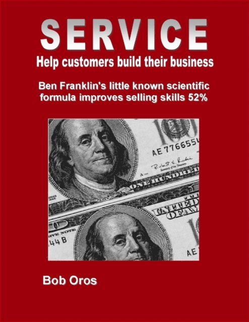 Bob Oros - Service: Help Customers Build Their Business, E-bok