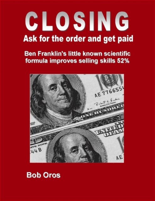 Bob Oros - Closing: Ask for the Order and Get Paid, E-bok