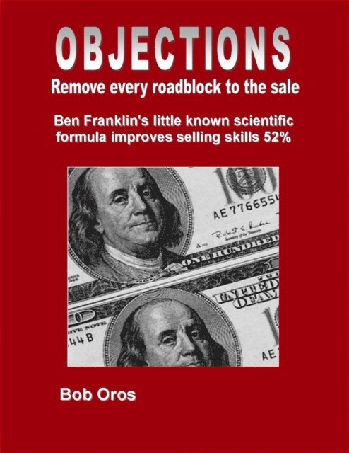 Bob Oros - Objections: Remove Every Roadblock to the Sale, E-bok