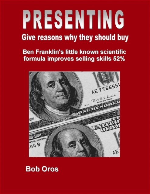 Bob Oros - Presenting: Give Reasons Why They Should Buy, E-bok