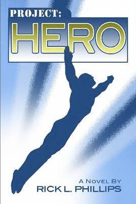 Rick L. Phillips - Project:Hero, Inbunden. Tillgänglighet: Lägg i varukorg