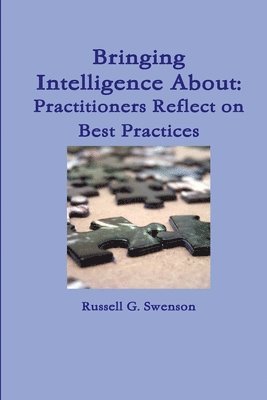 Russell G. Swenson - Bringing Intelligence About: Practitioners Reflect on Best Practices, Häftad. Tillgänglighet: Lägg i varukorg