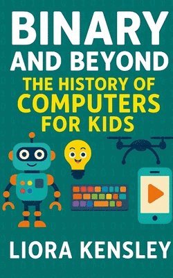 Liora Kensley - Binary and Beyond, Häftad
