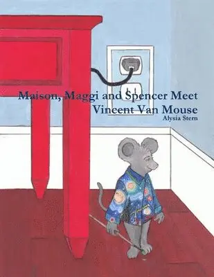 Alysia Stern - Maison, Maggi and Spencer Meet Vincent Van Mouse, Häftad. Tillgänglighet: Lägg i varukorg