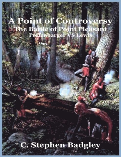 C. Stephen Badgley - Point of Controversy - The Battle of Point Pleasant - Poffenbarger VS Lewis, E-bok