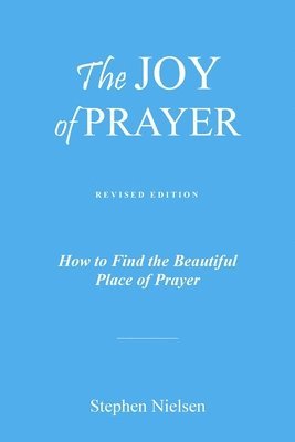 Stephen Nielsen - Joy of Prayer, Häftad. Tillgänglighet: Lägg i varukorg