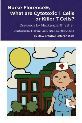 Nurse Florence(R), What are Cytotoxic T Cells or Killer T Cells?