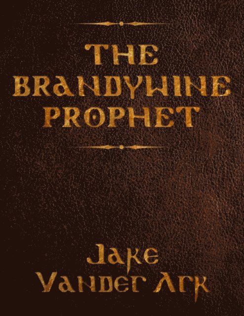 Jake Vander Ark - Brandywine Prophet, E-bok