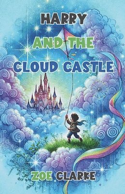 Zoe Clarke - Harry and the Cloud Castle, Häftad