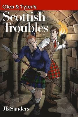 Jb Sanders - Glen & Tyler's Scottish Troubles, Inbunden