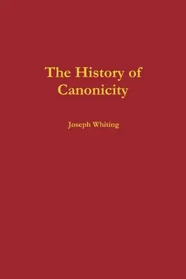 Joseph Whiting - History of Canonicity, Häftad. Tillgänglighet: Lägg i varukorg
