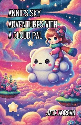 Jack Morgan - Annie's Sky Adventures with a Cloud Pal, Häftad. Tillgänglighet: Lägg i varukorg