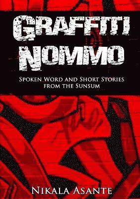 Nikala Asante - Graffiti Nommo: Spoken Word and Short Stories from the Sunsum, Häftad. Tillgänglighet: Lägg i varukorg