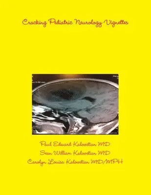 Paul Edward Kaloostian, Sean William Kaloostian, Carolyn Louisa Kaloostian MD/Mph - Cracking Pediatric Neurology Vignettes, Häftad. Tillgänglighet: Lägg i varukorg