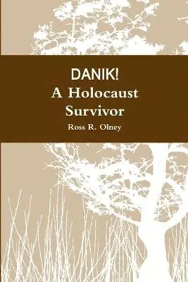 Ross R. Olney - DANIK! A Holocaust Survivor, Häftad. Tillgänglighet: Lägg i varukorg