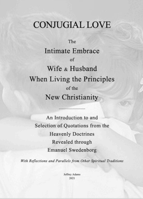 Jeffrey Adams - Conjugial Love: The Intimate Embrace of Wife & Husband When Living the Principles of the New Christianity, E-bok