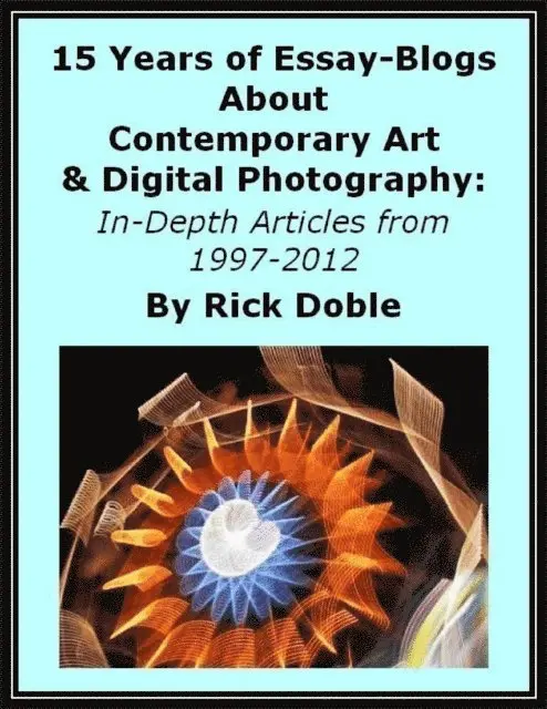 Rick Doble - 15 Years of Essay-Blogs About Contemporary Art & Digital Photography: In-Depth Articles from 1997-2012, E-bok. Tillgänglighet: Lägg i varukorg