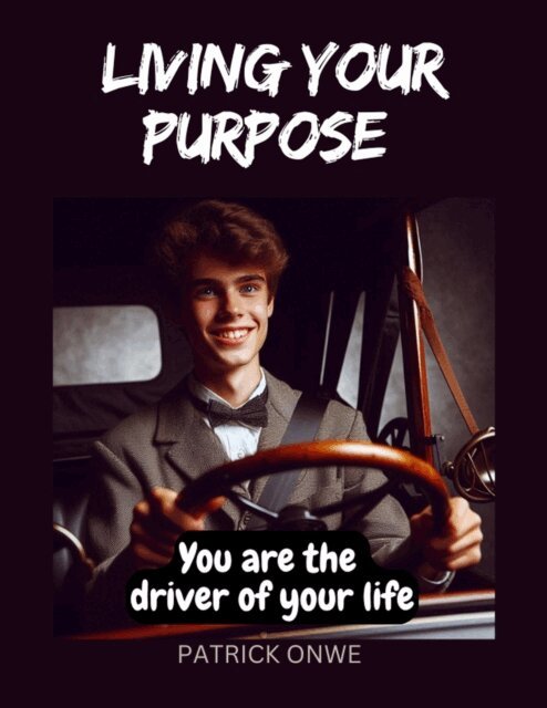 Patrick Onwe - LIVING YOUR PURPOSE, E-bok. Tillgänglighet: Lägg i varukorg