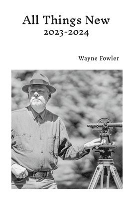 Wayne Fowler - All Things New 2023-2024, Häftad